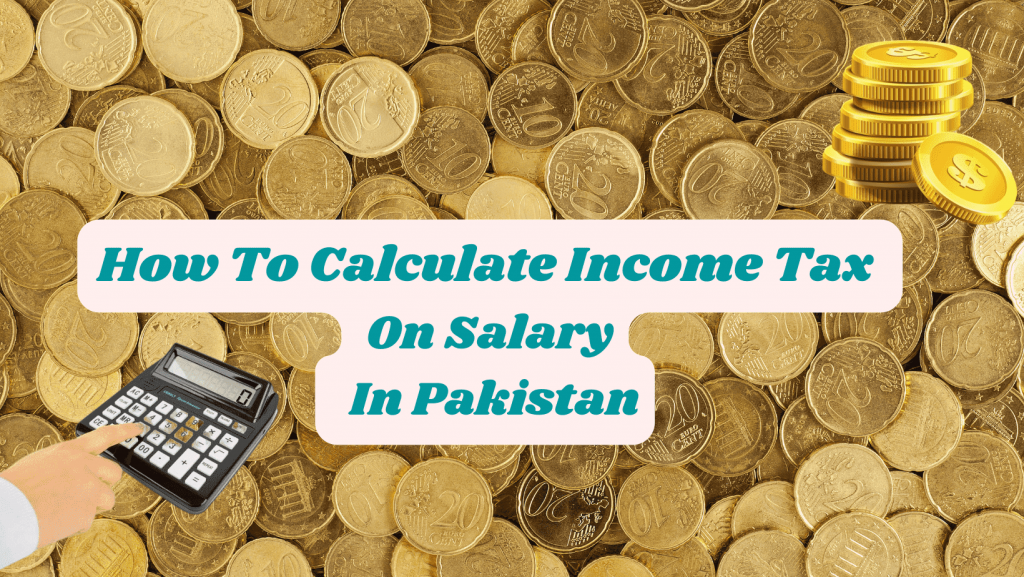 How To Calculate Income Tax On Salary In Pakistan