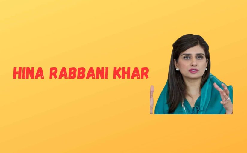 Hina Rabbani Khar Biography