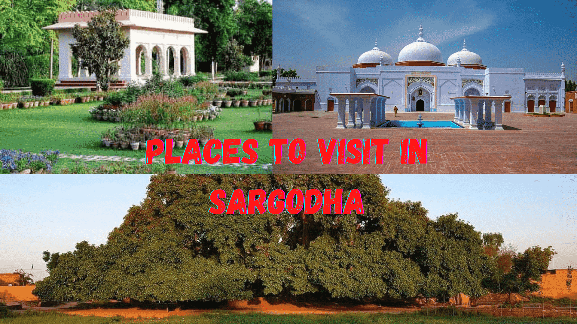 Most Famous Places To Visit In Sargodha